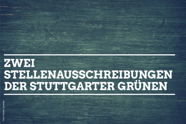 Der KV Stuttgart sucht: Assistenz der Kreisgeschäftsführung und Campaigner*in für die BTW